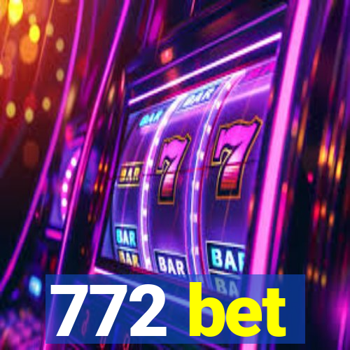 772 bet